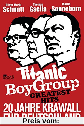 Titanic Boy Group Greatest Hits - 20 Jahre Krawall für Deutschland